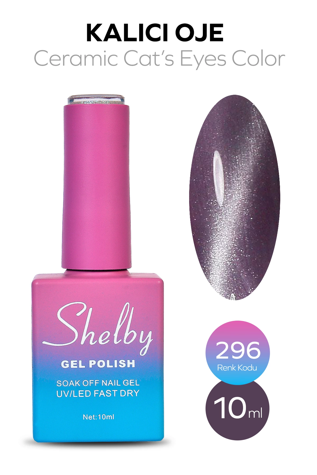 SHELBY 10 ML. A296 SERAMİK KEDİ GÖZÜ KALICI OJE