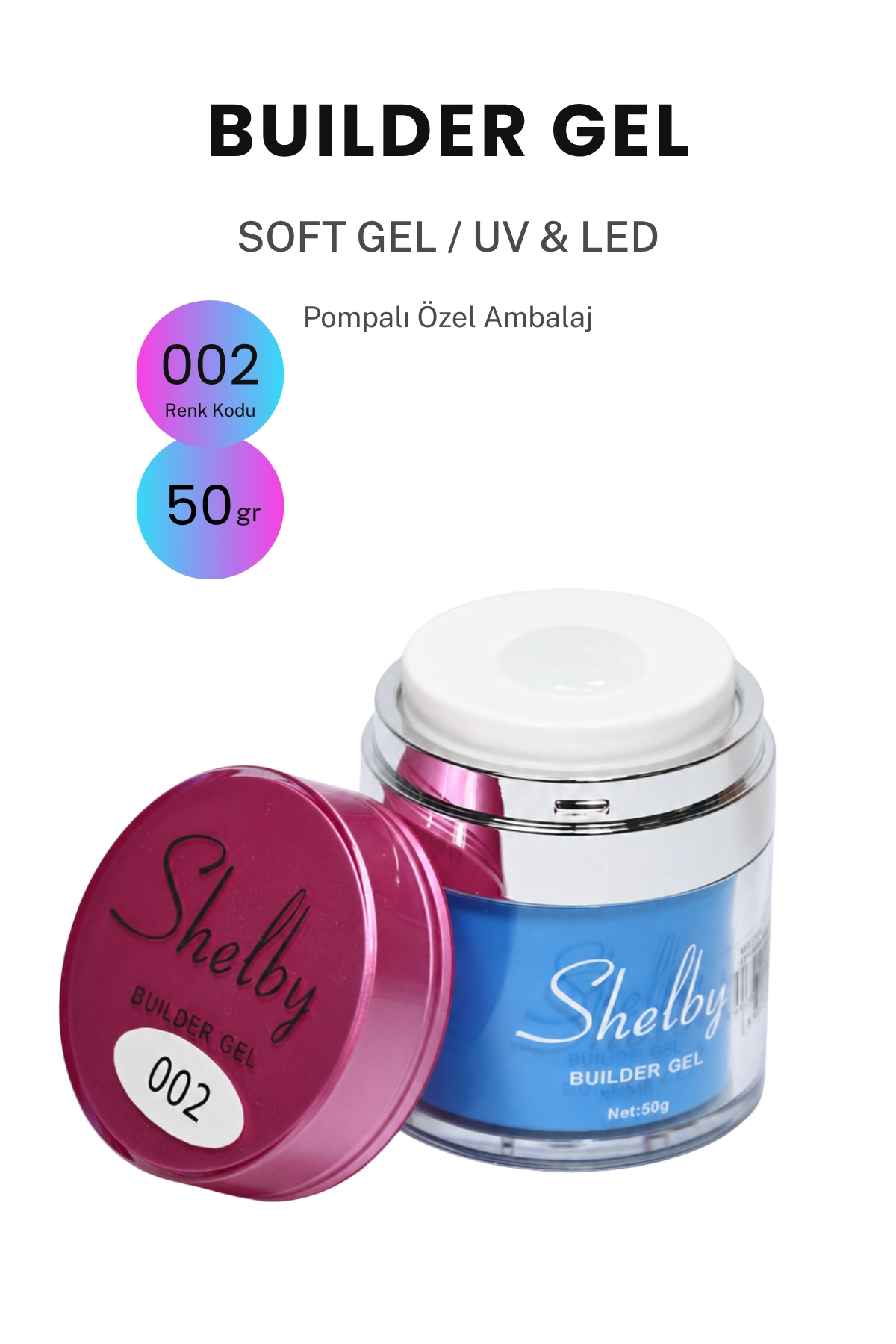 SHELBY 02 - 50 Gr. YENİ POMPALI BUILDER GEL