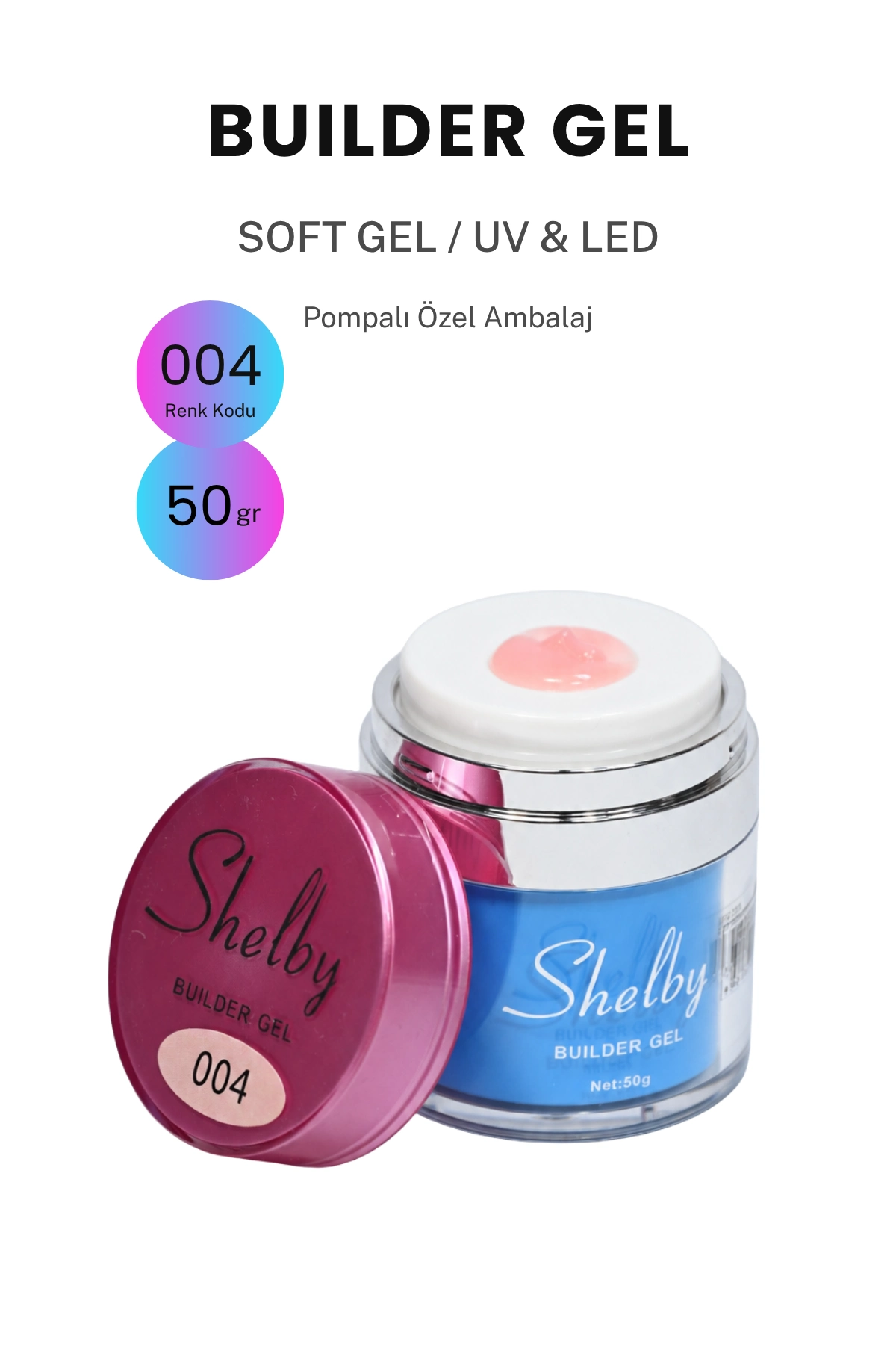 SHELBY 04 - 50 Gr. YENİ POMPALI BUILDER GEL